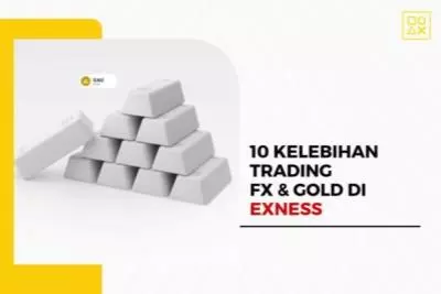 10 Kelebihan Trading Forex dan Gold di Broker Exness Indonesia