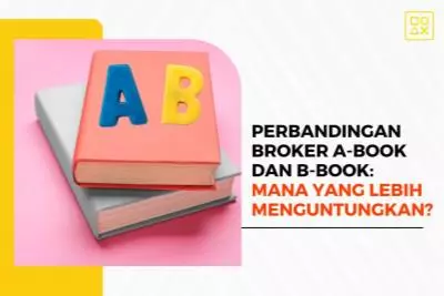 Perbandingan Broker A-Book dan B-Book, Mana yang Lebih Menguntungkan?