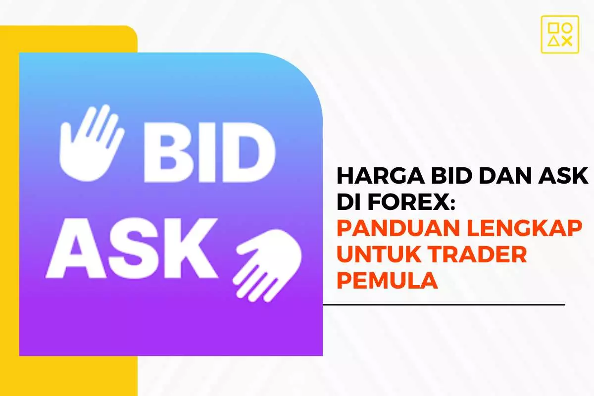 Harga Bid dan Ask di Forex, Panduan Lengkap untuk Trader Pemula