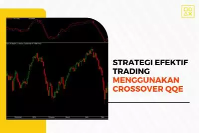 Strategi Efektif Trading Menggunakan Crossover QQE