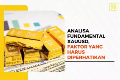 Analisa Fundamental XAUUSD, Faktor-Faktor yang Harus Diperhatikan