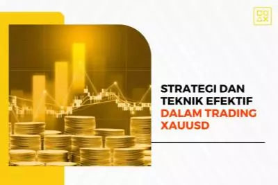 Strategi dan Teknik Efektif dalam Trading XAUUSD