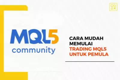 Cara Mudah Memulai Trading MQL5 untuk Pemula