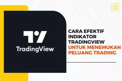 Cara Efektif Menggunakan Indikator pada TradingView untuk Menemukan Peluang Trading